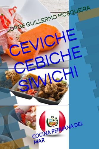 CEVICHE CEBICHE SIWICHI: COCINA PERUANA DEL MAR