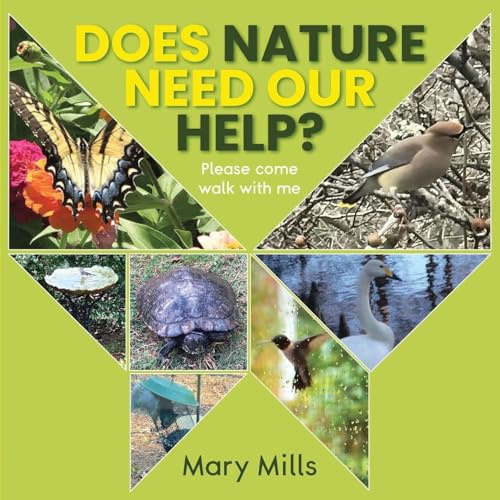 Does Nature Need Our Help ?: Please Come Walk With Me