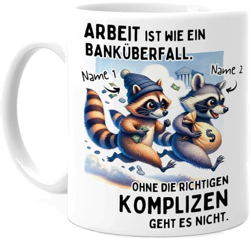 Tassenliebling® Arbeitskollegin Tasse personalisiert - Arbeit ist wie ein Banküberfall Komplizen - Beste Kollegin Tasse - Kollegen Geschenk - Bürotasse Abschied mit Waschbären