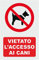 NEW CARTELLO SEGNALETICO - VIETATO L'ACCESSO AI CANI - Adesivo Extra Resistente, Pannello in Forex, Pannello In Alluminio (ADESIVO 30X42 cm)