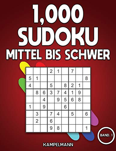 1,000 Sudoku Mittel bis Schwer: Das große Buch mit Sudokus für Erwachsene - mit Lösungen (Band 1)