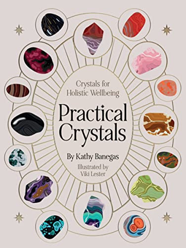 Practical Crystals: Crystals for Holistic Wellbeing (Practical MBS)