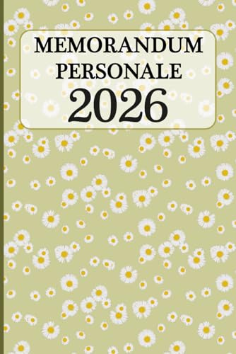 Agenda giornaliera 2026 - MEMORANDUM PERSONALE – obiettivi annuali, mensili e giornalieri - FIORI