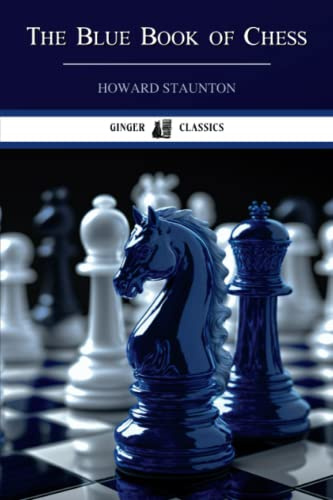 The Blue Book of Chess: The Classic Chess Handbook (Annotated)