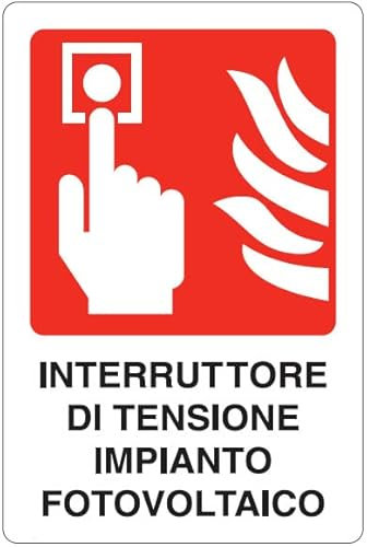 NEW CARTELLO SEGNALETICO - INTERRUTTORE IMPIANTO FOTOVOLTAICO - Adesivo Extra Resistente, Pannello in Forex, Pannello In Alluminio (ADESIVO 20X31 CM)