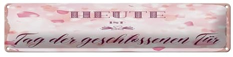Femer Blechschild Hinweis 46x10cm Heute ist Tag der geschlossenen Tür rosa Dekoration