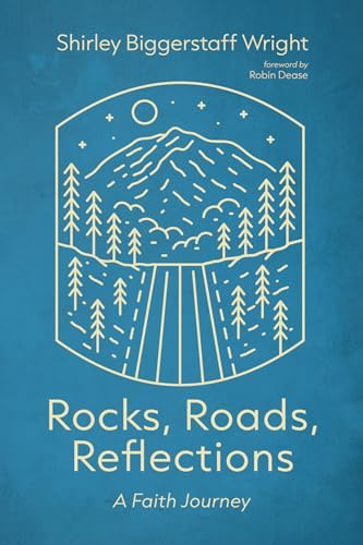 Rocks, Roads, Reflections: A Faith Journey