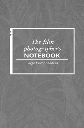 The film photographer's notebook: Large format edition