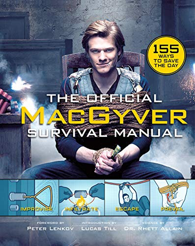 The Official MacGyver Survival Manual: 155 Ways to Save the Day (English Edition)