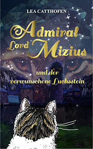 Admiral Lord Mizius und der verwunschene Luchsstein (Admiral Lord Mizius und die vergessenen Gewölbe 4)