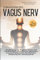 VAGUS NERV: Bewältigung von Ängsten, Stress und Panikattacken. Kontrolle der physischen und psychophysischen Beschwerden, Steigerung der Lebensqualität