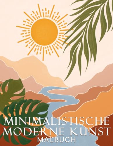 Minimalistische moderne Kunst: Boho Decor Entspannendes Malbuch für Erwachsene. Kreative, stressabbauende Motive zum Ausmalen.