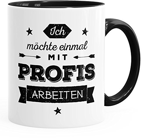 MoonWorks Büro Kaffee-Tasse Ich möchte einmal mit Profis Arbeiten Tasse mit Innenfarbe Schwarz Unisize 375 ml