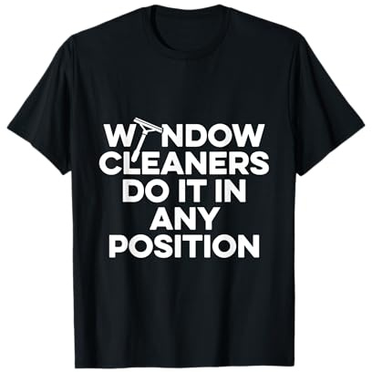Window Cleaner Position Funny Cleaning Gifts T-Shirt