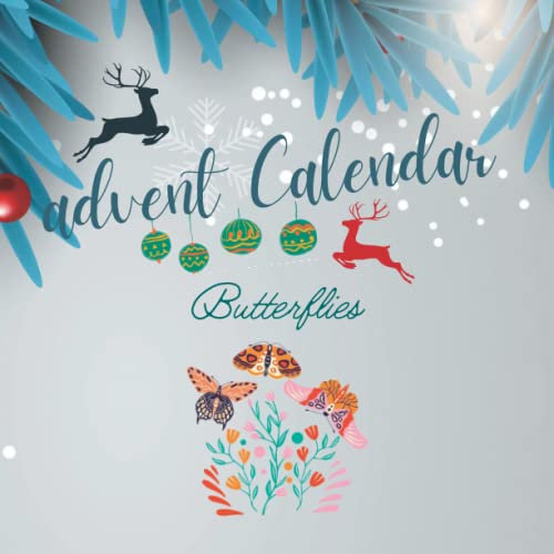 Advent calendar 2022: coloring beautiful butterflies for adults to reduce tension, feel at ease, and defeat anxiety: Count down to Christmas, coloring ... * 8.5, 54 colorful pages with a glossy cover