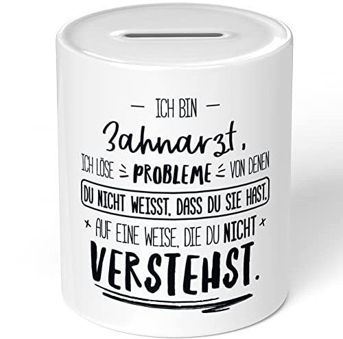 JUNIWORDS Spardose Sparbüchse, Ich Bin Zahnarzt, ich löse Probleme, von denen du Nicht weißt, DASS du Sie hast, auf eine Weise, die du Nicht verstehst (5000960)