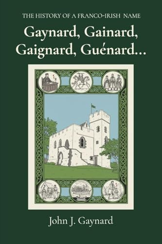 Gaynard, Gainard, Gaignard, Guénard...