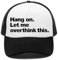 Hang On Let Me Overthink This Kappe Baseball Rapper Cap