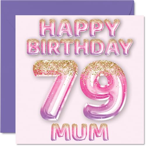 79th Birthday Card for Mum, Pink & Purple Glitter Balloons | Happy Birthday Cards for 79 Year Old Mum Mother from Son Daughter, 145mm Bday Greeting Cards Gift