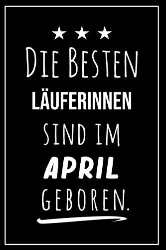 Die besten Läuferinnen sind im April geboren: Notizbuch A5 I Dotted I 160 Seiten I Tolles Geschenk für Kollegen, Familie & Freunde