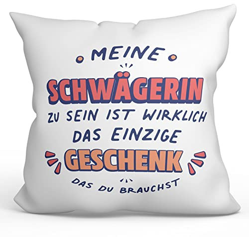 Mugffins Kissen mit Füllung mit Spruch für SCHWÄGERIN - Auf Deutsch - Geschenk das du Brauchst - 40 x 40 cm - originelles und lustiges Geschenk
