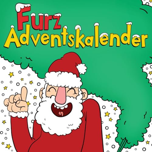 Furz Adventskalender: 24 Adventstage voller Humor und Rätsel! Der große Weihnachtskalender mit Furz-Fakten, Furz-Quizfragen und Wortsuchrätsel - Lustige Geschenk zu Weihnachten