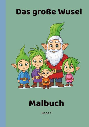 Das große Wusel - Malbuch: Willkommen in der Wusel-Familie, Band 1