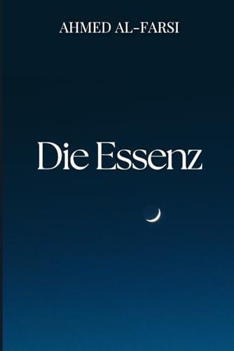Ein Buch über den Islam. Die ESSENZ. Weisheiten für ein moralisches Leben. Islamische Bücher