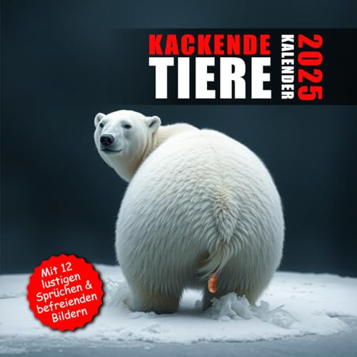 Kackende Tiere Kalender 2025: Das lustige Geschenk für Männer Frauen Arbeitskollegen Freunde Weihnachten Geburtstag (Mit 12 lustigen Fotos & Sprüchen für ein beschissenes Jahr 2025)