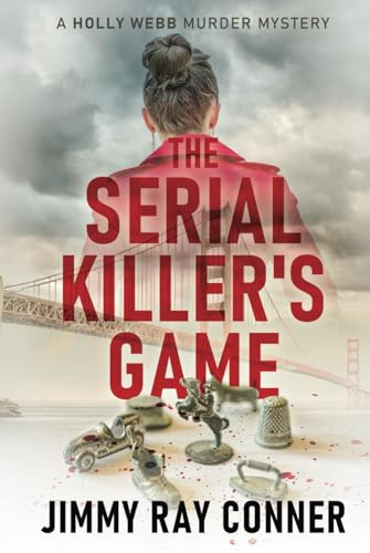 The Serial Killer's Game: A Holly Webb Murder Mystery (The Holly Webb Murder Mystery Series)