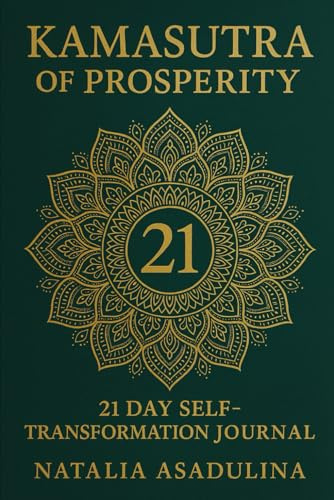 KAMASUTRA OF PROSPERITY: 21-DAY SELF-TRANSFORMATION JOURNAL