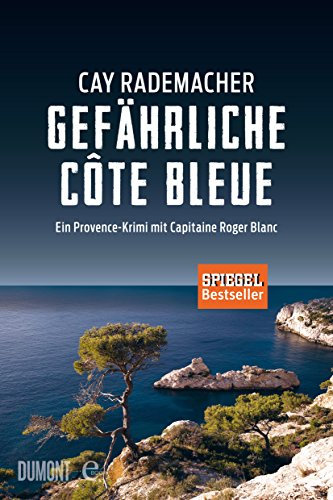Gefährliche Côte Bleue: Ein Provence-Krimi mit Capitaine Roger Blanc