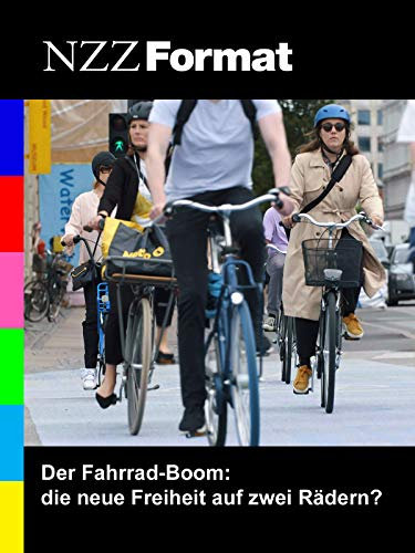 NZZ Format - Der Fahrrad-Boom: die neue Freiheit auf zwei Rädern?
