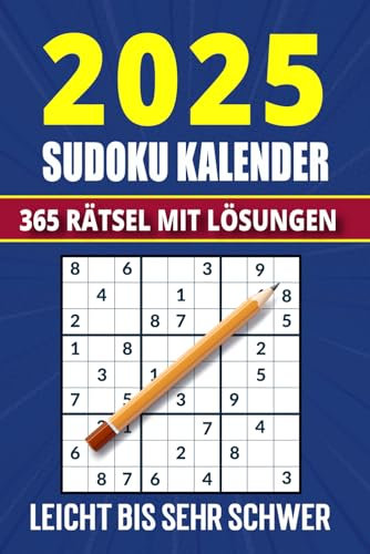 Sudoku Kalender 2025: 365 Sudokus - Leicht bis Sehr Schwer - mit Lösungen | Sudoku Buch für Erwachsene & Senioren