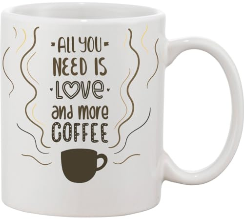 You Need Love and More Coffee Ceramic Mug White