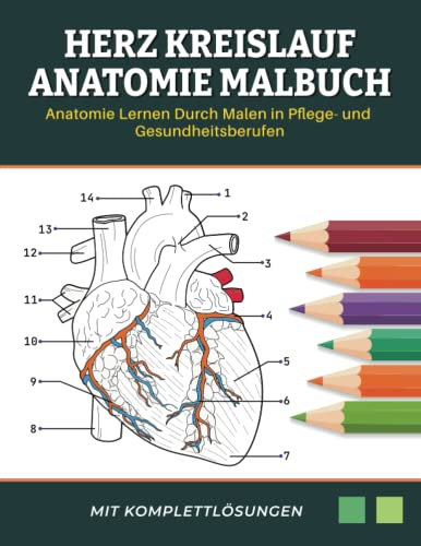 Herz Kreislauf Anatomie Malbuch - Anatomie Lernen Durch Malen in Pflege- und Gesundheitsberufen: herz kreislauf system buch | anatomie lernen durch malen