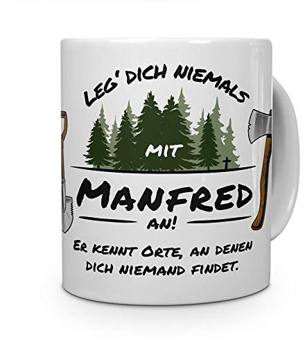 printplanet Tasse - Leg Dich Nicht mit Manfred an - Namenstasse, Kaffeebecher, Mug, Becher, Kaffeetasse - Farbe Weiß