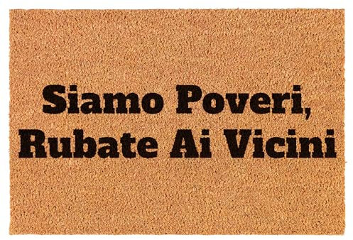WELCOMAT - Zerbino Ingresso Esterno - Siamo Poveri Rubate ai Vicini - Dimensioni 40x60 cm - Zerbino Ingresso Casa Simpatico, In Fibra Naturale di Cocco,
