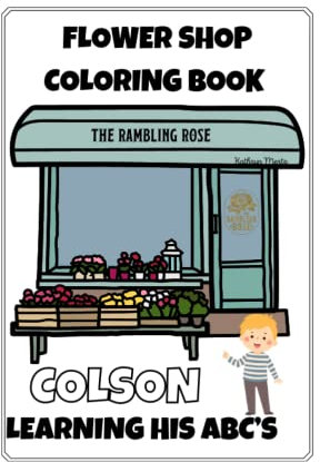 Flower Shop Coloring Book Colson Learning His Abc’s