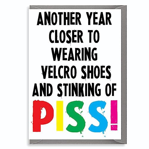 Funny Birthday Card, For Him, Her, Bestie, Insult Humour Friend Colleague Family Rude - Another Year Closer To Slippers C226