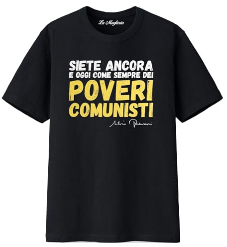 MAGLIERIA CONFORTI Magliette Divertenti Silvio Siete Ancora e Oggi Come Sempre dei Poveri COMUNISTI! Unisex 100% Cotone (IT, Testo, XS, Regular, Regular, Nero)