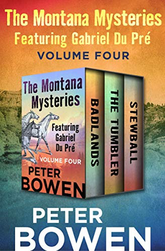 The Montana Mysteries Featuring Gabriel Du Pré Volume Four: Badlands, The Tumbler, and Stewball (English Edition)