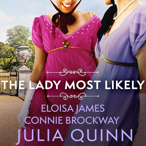 The Lady Most Likely: A Novel in Three Parts