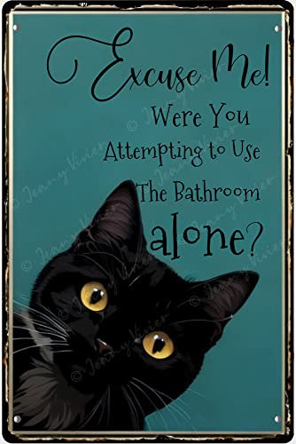 DAIERCY Metal Sign Funny Cat Wall Art Black Cat Decor Excuse Me were You Attempting to Use The Bathroom Alone Funny Toilet Retro Tin Sign Cat Lovers Gift Housewarming Gift 12x8 Inches