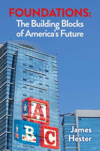 FOUNDATIONS: The Building Blocks of America's Future