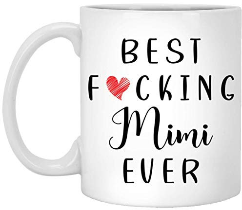Lustige Mimi-Kaffeetasse – Best Mimi Ever Tasse – Mimi-Kaffeetasse – Best Fucking Mimi Ever – 325 ml