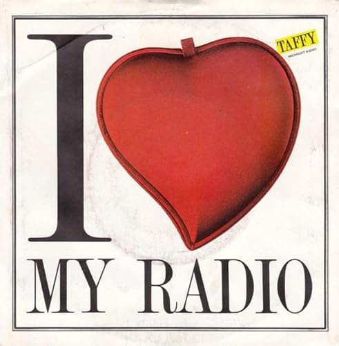 Taffy - I Love My Radio (Midnight Radio) - Emergency Records