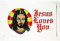 AZ FLAG - Flagge Jesus Loves You - 150x90 cm - Jesus Liebt Euch Fahne 100% Polyester mit Messing-Ösen - 110g