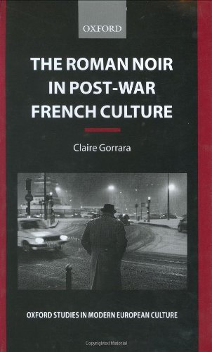 The Roman Noir in Post-War French Culture: Dark Fictions (Oxford Studies in Modern European Culture) by Claire Gorrara (2003-02-06)