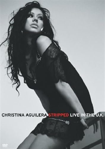 Christina Aguilera - Stripped/Live In The UK